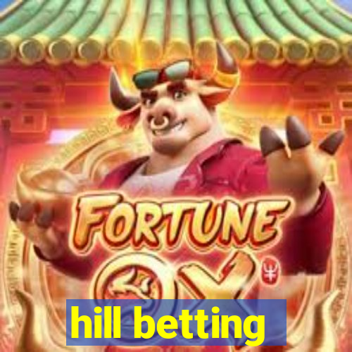 hill betting