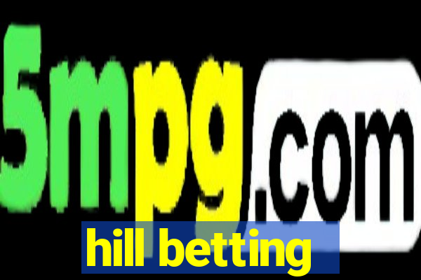 hill betting