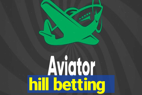 hill betting