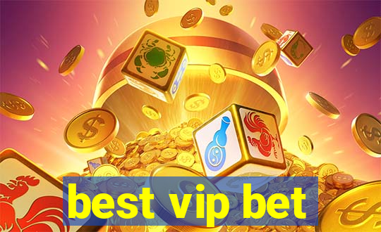 best vip bet