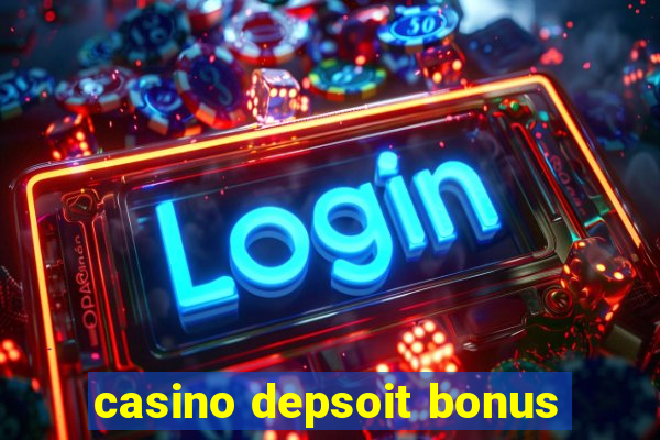 casino depsoit bonus