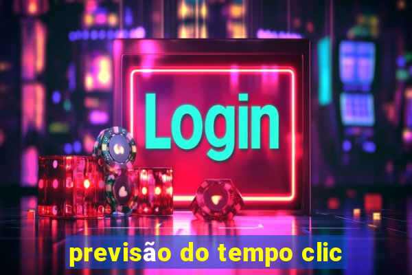 previsão do tempo clic