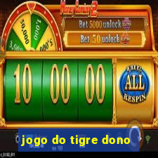 jogo do tigre dono