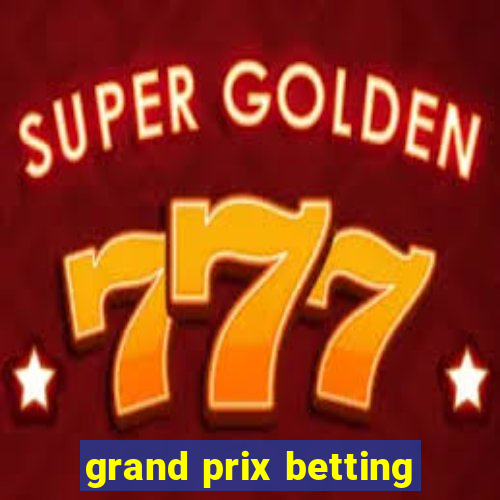 grand prix betting