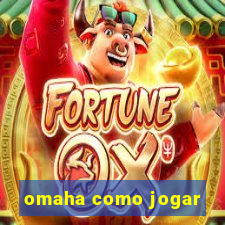 omaha como jogar