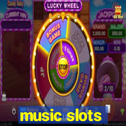 music slots