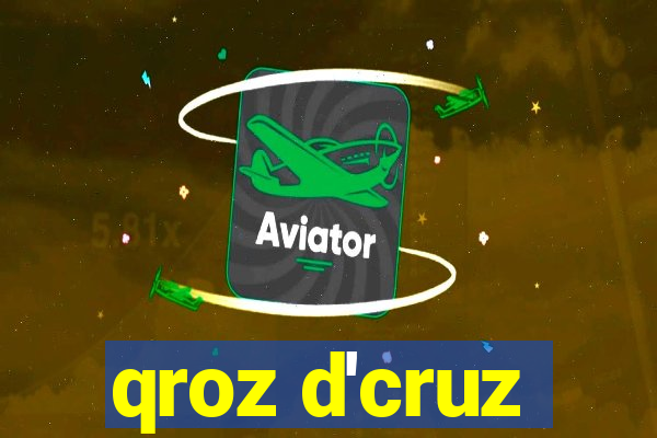 qroz d'cruz