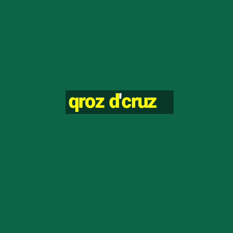 qroz d'cruz