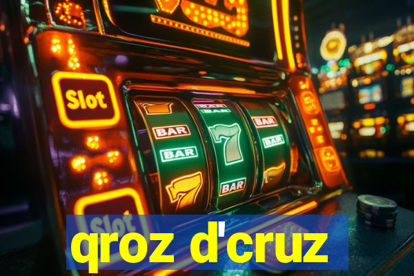 qroz d'cruz