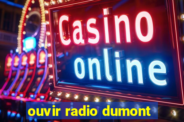 ouvir radio dumont