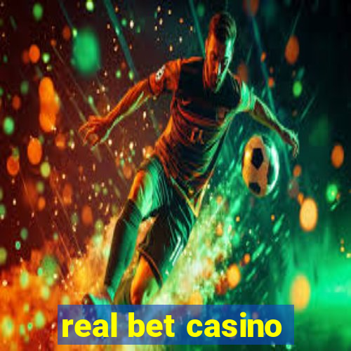 real bet casino