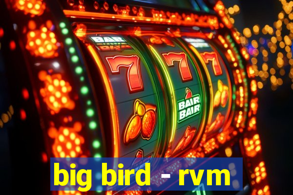 big bird - rvm