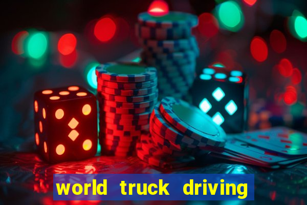 world truck driving simulator tudo desbloqueado