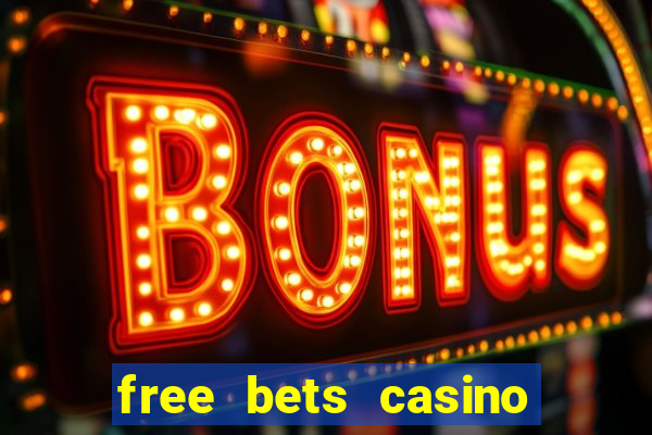 free bets casino no deposit