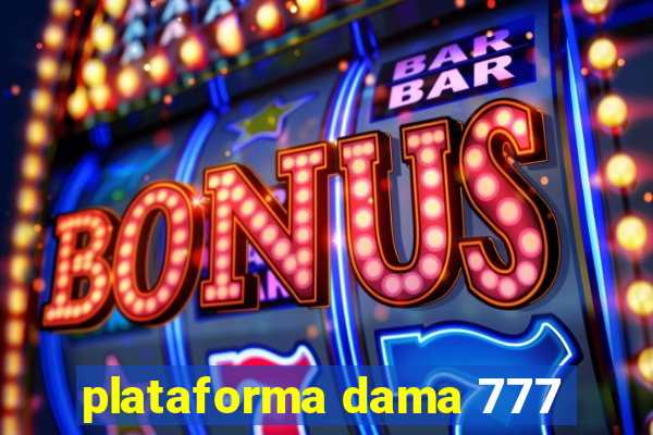 plataforma dama 777