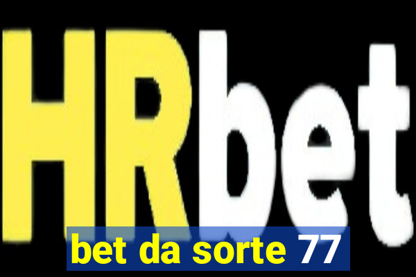 bet da sorte 77