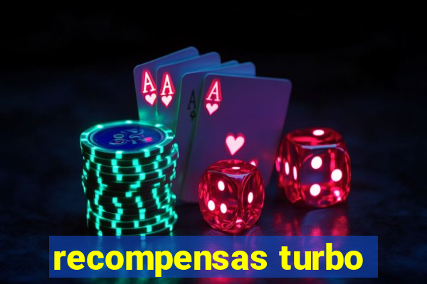 recompensas turbo