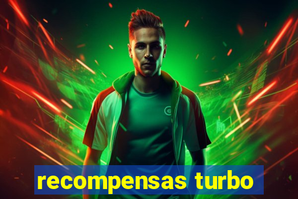 recompensas turbo