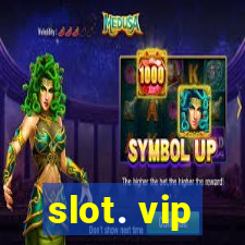 slot. vip