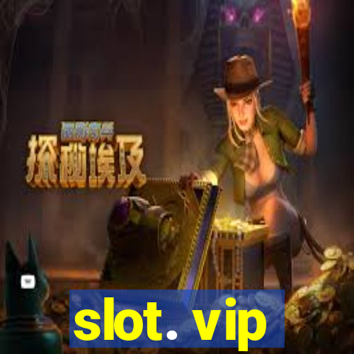 slot. vip