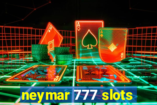 neymar 777 slots