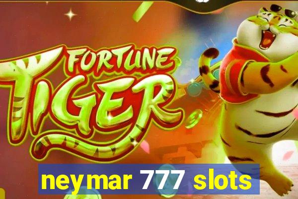 neymar 777 slots