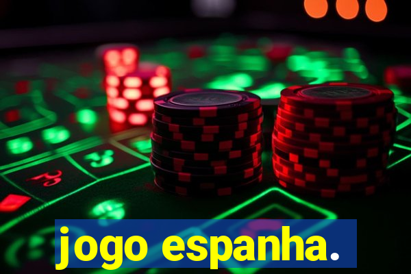 jogo espanha.