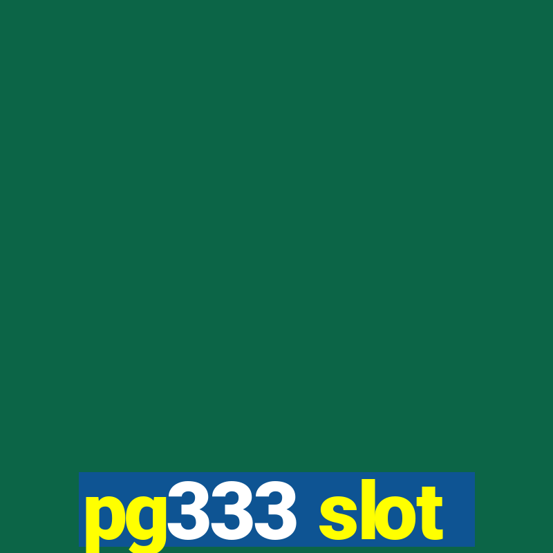 pg333 slot