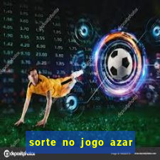 sorte no jogo azar no amor livro