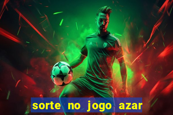 sorte no jogo azar no amor livro