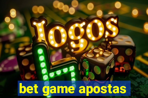 bet game apostas