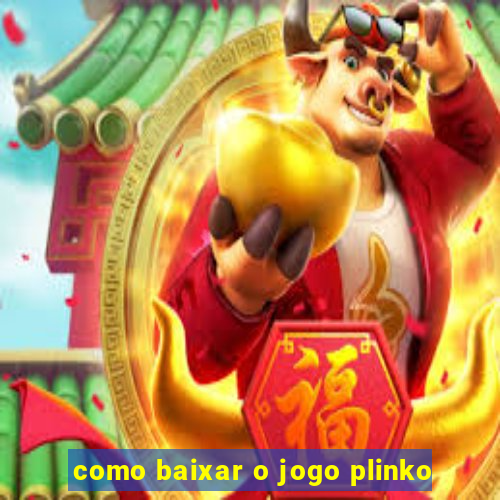 como baixar o jogo plinko