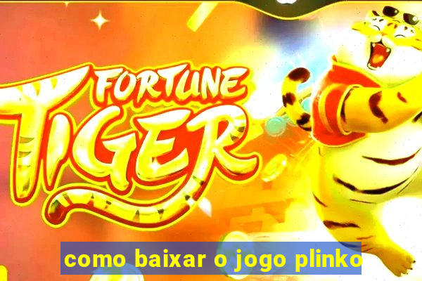 como baixar o jogo plinko