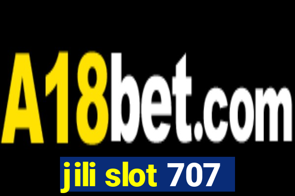 jili slot 707