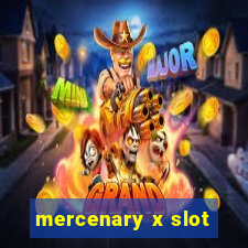 mercenary x slot