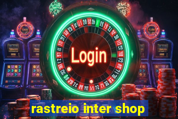 rastreio inter shop