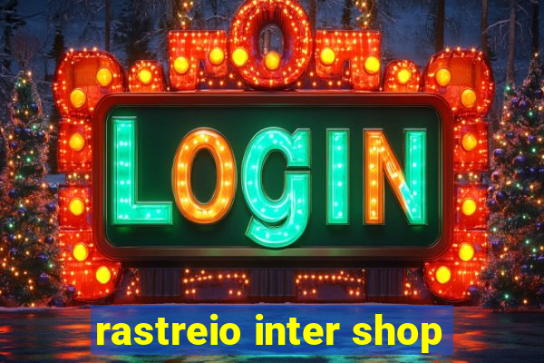 rastreio inter shop