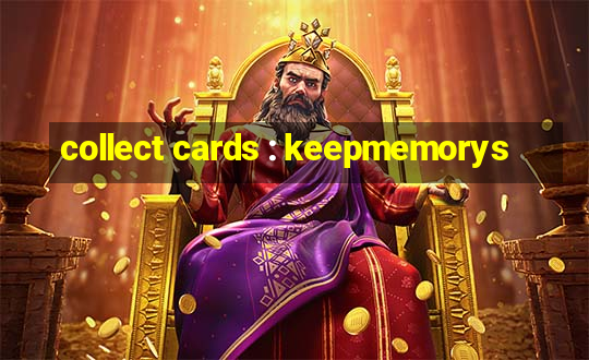 collect cards : keepmemorys