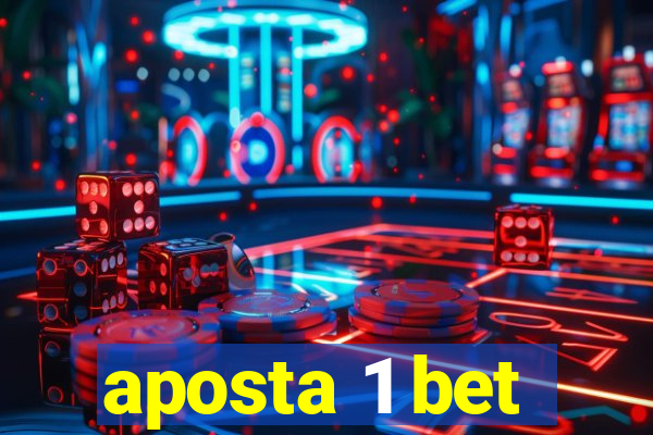 aposta 1 bet