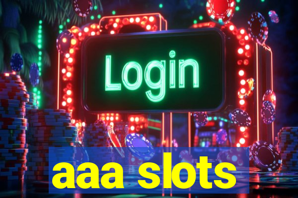 aaa slots