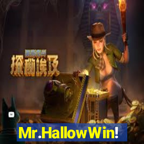 Mr.HallowWin!