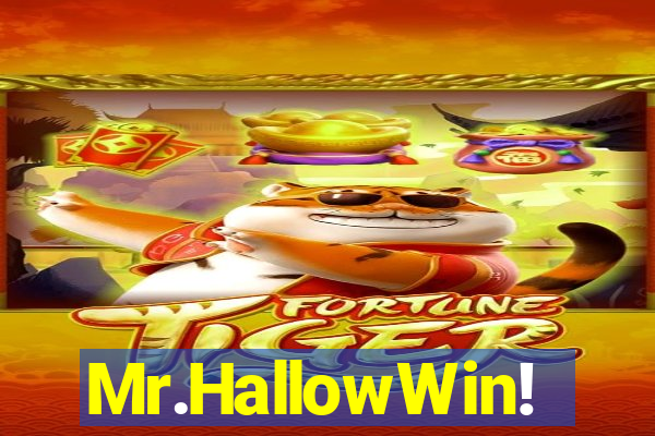 Mr.HallowWin!