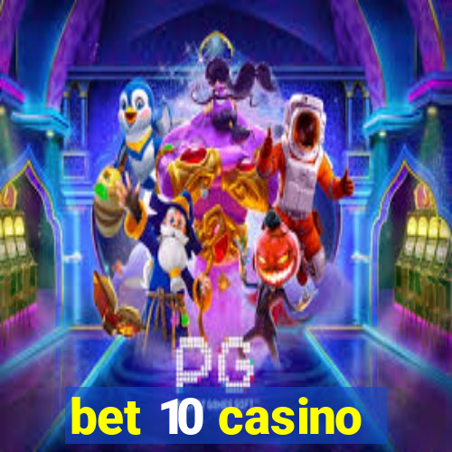 bet 10 casino