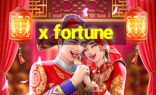 x fortune