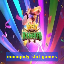 monopoly slot games