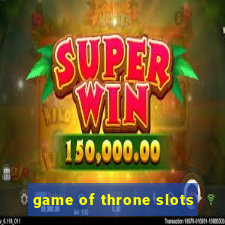 game of throne slots