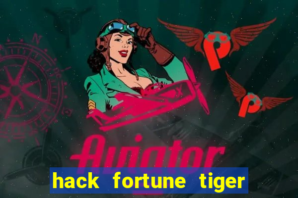 hack fortune tiger grátis download