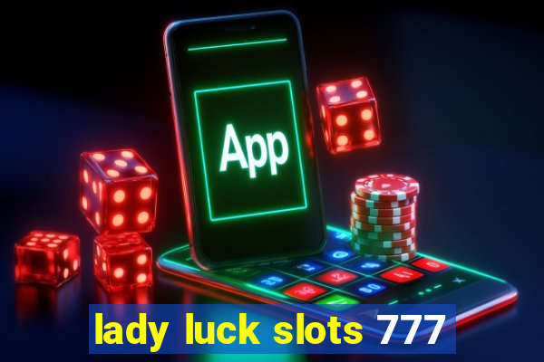 lady luck slots 777