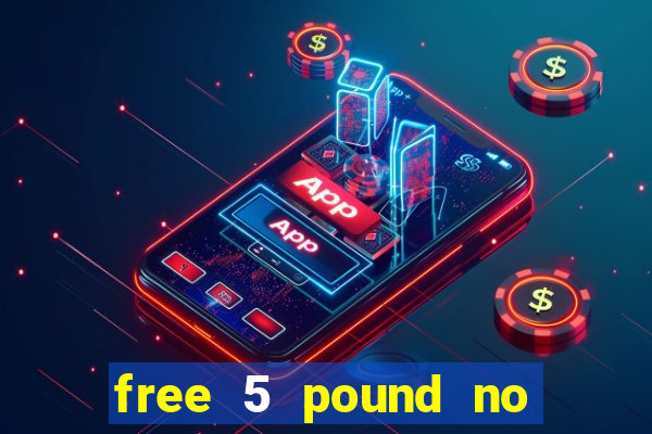 free 5 pound no deposit bingo