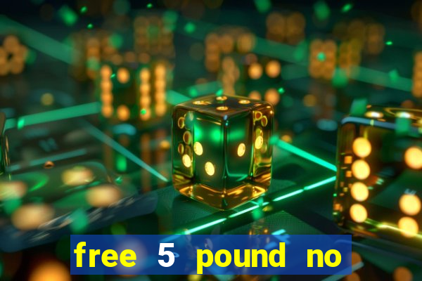 free 5 pound no deposit bingo